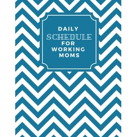 Daily Schedule For Working Moms: Slay the Day Undated Daily Planner Log Book for Tracking and Organizing Tasks. With Sections for Appointment, Shopping and Meal Plans 8.5x11 Inch, 130 Pages.