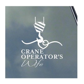Crane Wife Vinyl Sticker Decal Operator Heavy Construction