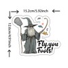 Fly You Fools White Robed Wizard, Hilarious Fishing Sticker for