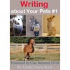  Writing about Your Pets #1: Questions & Prompts for 'Tweens, Teens & Beyond (Writing about Animals)