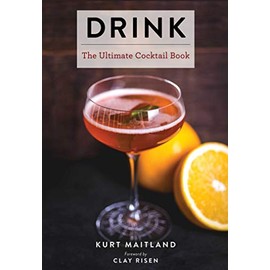 Drink: Featuring Over 1,100 Cocktail, Wine, and Spirits Recipes (History of Cocktails, Big Cocktail Book, Home Bartender Gifts, The Bar Book, Wine & ... Gifts for Home Mixologists) (Ultimate)