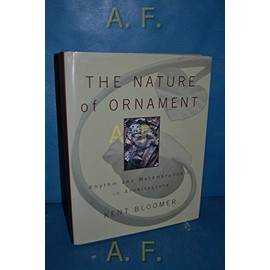 Nature Of Ornament: Rhythm And Metamorphosis In Architecture