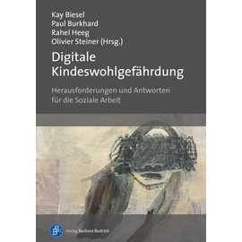Digitale Kindeswohlgefährdung: Herausforderungen und Antworten für die Soziale Arbeit