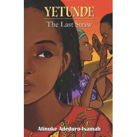 Yetunde: The Last Straw