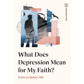 What Does Depression Mean for My Faith? (TGC Hard Questions)