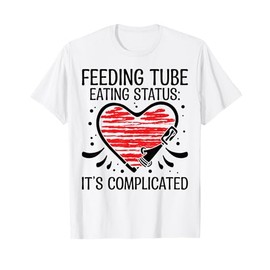 G Tube Accessories Gtube Supplies Feeding Tube Awareness T-Shirt