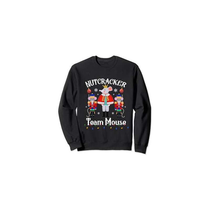 Funny Nutcracker Soldier Toy Christmas Dance Team Mouse Sweatshirt