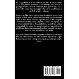  Dieta Sirt: Informazioni importanti sulla dieta del gene magro per una rapida perdita di peso, fitness e salute (Un ingegnoso piano alimentare di 21 ... di peso e alla salute) (Italian Edition)
