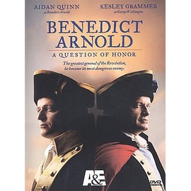 Benedict Arnold: A Question Of Honor