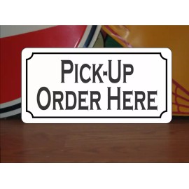 SSI PICK UP ORDER HERE Metal Sign 6"x12" for Restaurant Food Truck