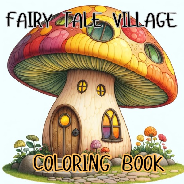 Coloring Book Fairy Tale Village: Bold and Easy Inspired Design