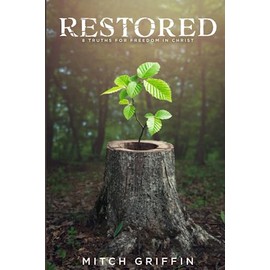Restored: 8 Truths For Freedom In Christ