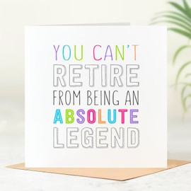 Beau Willows You Can't Retire From Being An Absolute Legend - Funny Goodbye and Good Luck Retirement Card