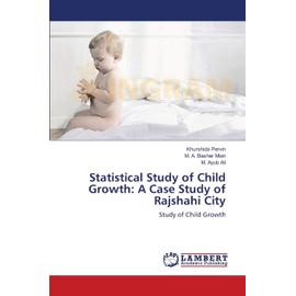 Statistical Study of Child Growth: A Case Study of Rajshahi City: Study of Child Growth