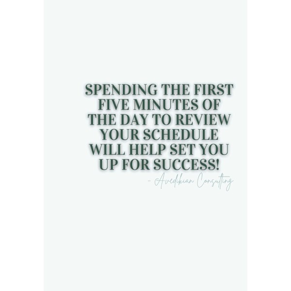 Avedikian Consulting Daily Schedule: Set Yourself Up For Success!