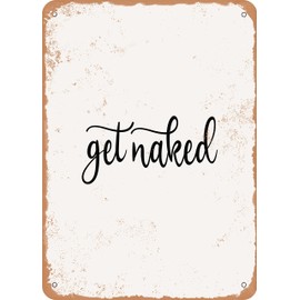 7 x 10 METAL SIGN - Get Naked - 3 - Vintage Rusty Look