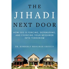 The Jihadi Next Door: How ISIS Is Forcing, Defrauding, and Coercing Your Neighbor into Terrorism