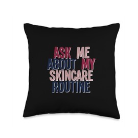 Ask Me About My Skincare Routine Skin Care Esthetician Throw Pillow