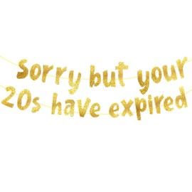 Sorry But Your 20s Have Expired Gold Glitter Banner 30th Birthday Flag Banner Adult Birthday Decorations Fun Supplies for Birthday Holiday Bachelor Work Party Window Decoration