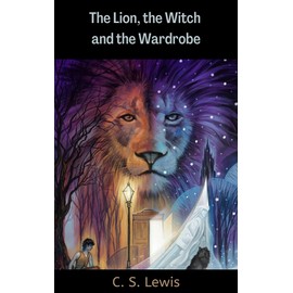 Lion; the Witch and the Wardrobe