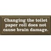 Sawdust City Wooden Sign - Changing The Toilet Paper Roll
