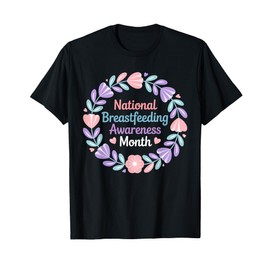 National Breastfeeding Awareness Month T-Shirt