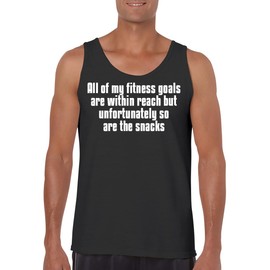 All of My Fitness Goals are Within Reach But Unfortunately So are The Snacks. - Funny Men's Sleeveless Tank Top – Comfortable Graphic Tee for Adults CP05 Black