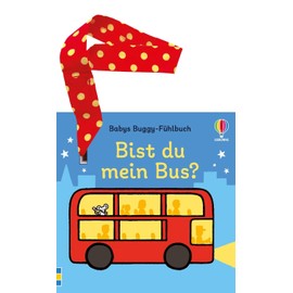 Babys Buggy-Fühlbuch: Bist du mein Bus?: erstes Buch mit Fühlelementen - inklusive Stoffband mit Klettverschluss zum Befestigen - für Kinder ab 6 Monaten