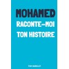 Mohamed, raconte moi ton histoire