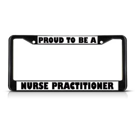 Fastasticdeals Proud to Be A Nurse Practitioner License Plate Frame Tag Holder Cover