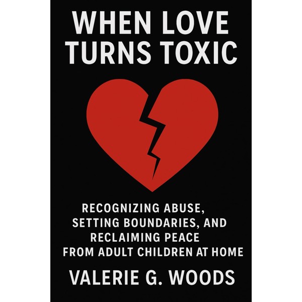 When Love Turns Toxic: Recognizing Abuse, Setting Boundaries, and Reclaiming