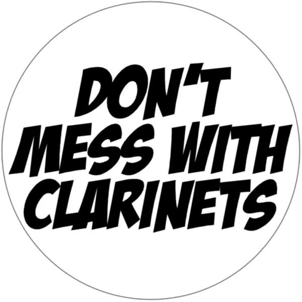 Kiwi Gifts Don't Mess With Clarinets - 100 Pack Circle
