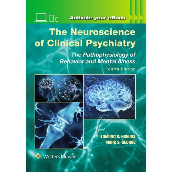 Neuroscience of Clinical Psychiatry: The Pathophysiology of Behavior and Mental