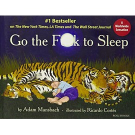 Go The F * * K To Sleep [Hardcover] Adam Mansbach and Ricardo Cortes