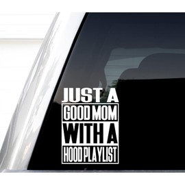 Just A Good Mom With A Hood Playlist Decal, H 7.5 By L 5.5 Inches, Cute Mom Stickers, Laptop Water Bottle Tumbler Car Bumper Helmet Gift, Thou Shall Not Try Me 24/7, #Mom Life, Blessed Mama, Super Mom