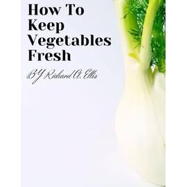 How to Keep Vegetables Fresh
