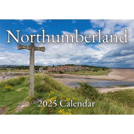 2025 Northumberland Calendar - A4 opens to A3 - Includes: Hadrian's Wall, Warkworth, Berwick, Hexham, Alnmouth, Craster, Alnwick, Bamburgh, Lindisfarne and more...