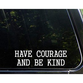 Diamond Graphics Have Courage and Be Kind (8-3/4" x 2-1/2") Die Cut Decal Bumper Sticker for Windows, Cars, Trucks, Laptops, Etc.
