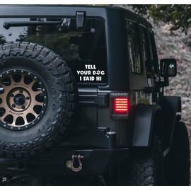 Tell Your Dog I Said Hi Decal Vinyl Sticker Cars Trucks Walls Windows Laptops White | 6" X 3.5" Inches| VC-379