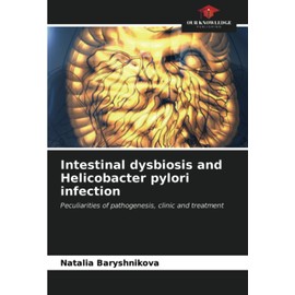 Intestinal dysbiosis and Helicobacter pylori infection: Peculiarities of pathogenesis, clinic and treatment