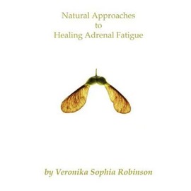 Natural Approaches To Healing Adrenal Fatigue