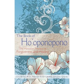 The Book of Ho'oponopono: The Hawaiian Practice of Forgiveness and Healing