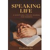 Speaking Life: A Scriptural Prayer Journal for Parents