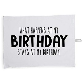 Hippowarehouse What happens at my birthday stays at my birthday Tea Towel Eco Printed Dish Cloth Kitchen accessory 50cmx70cm 100% Cotton