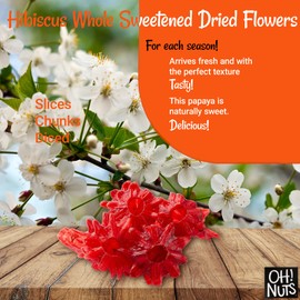 Oh! Nuts Dried Hibiscus Flowers - 1 lb - Dried Fruit - Whole Sweetened Dried Flowers - Dehydrated Fruit Bites - Packed in New York Zip-Seal Bag for Exceptional Freshness