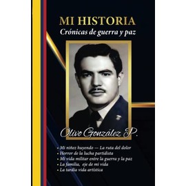 Mi historia: Crónicas de guerra y paz