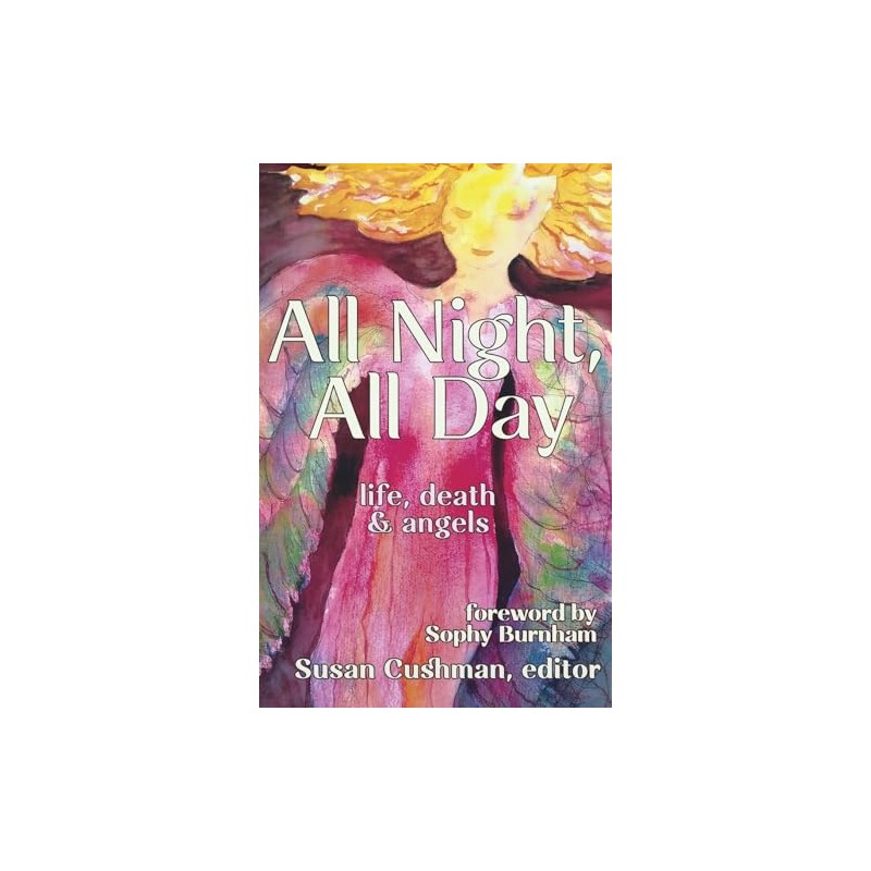 All Night, All Day: life, death & angels