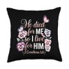 Christian He Died So Live Him Corinthians Throw Pillow