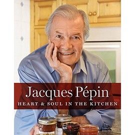 Jacques PÃ©pin Heart & Soul in the Kitchen