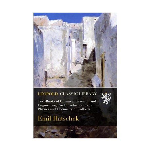 Text-Books of Chemical Research and Engineering. An Introduction to the